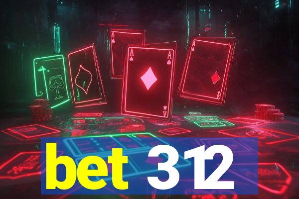 bet 312